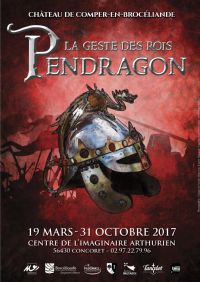 La Geste des Rois Pendragon. Du 19 mars au 31 octobre 2017 à Concoret. Morbihan.  10H00